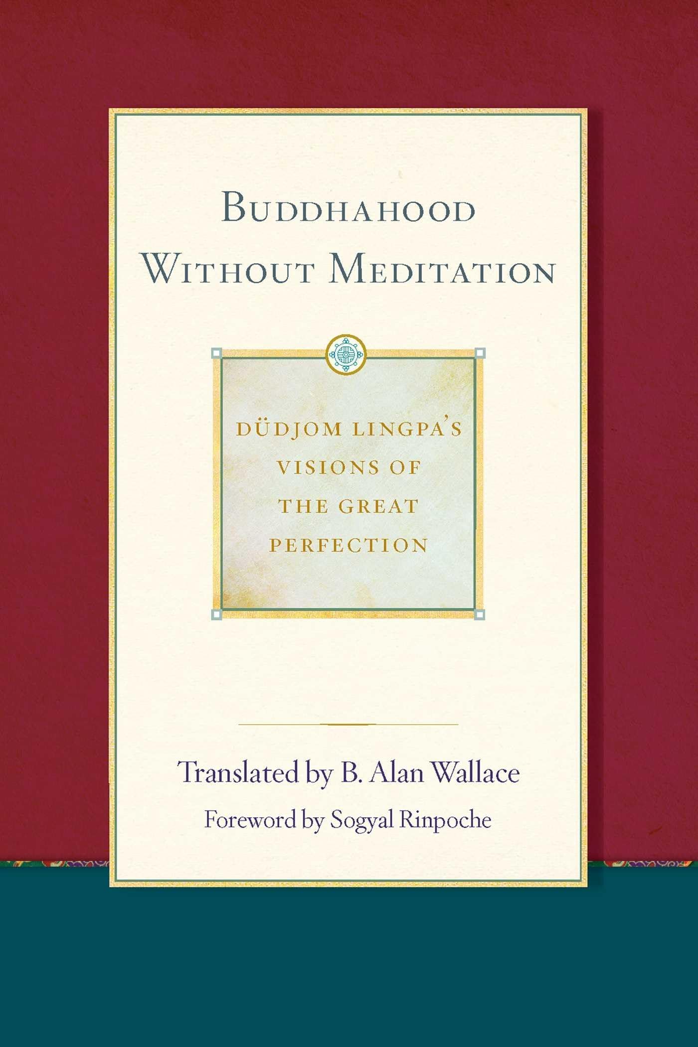 Buddhahood Without Meditation: Volume 2 Paperback – 17 Jan. 2017