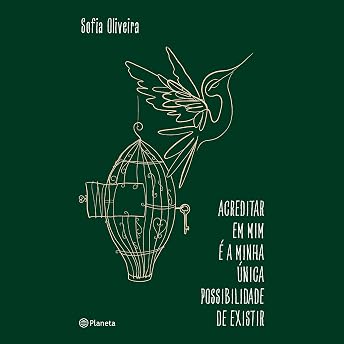 Acreditar em mim é a minha única possibilidade de existir Audiobook by Sofia Oliveira episode artwork