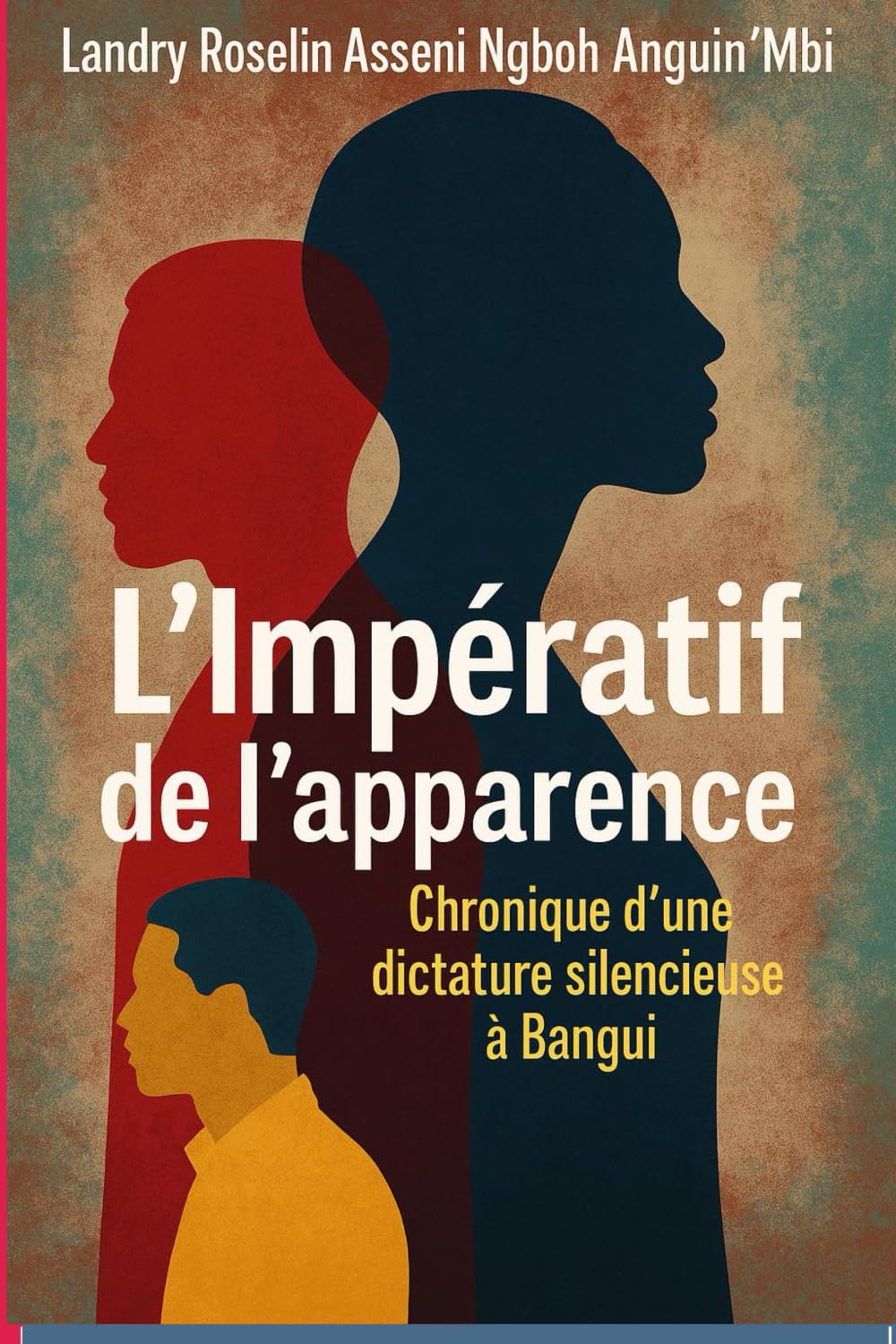 L’Impératif de l’apparence: Chronique d’une dictature silencieuse à Bangui