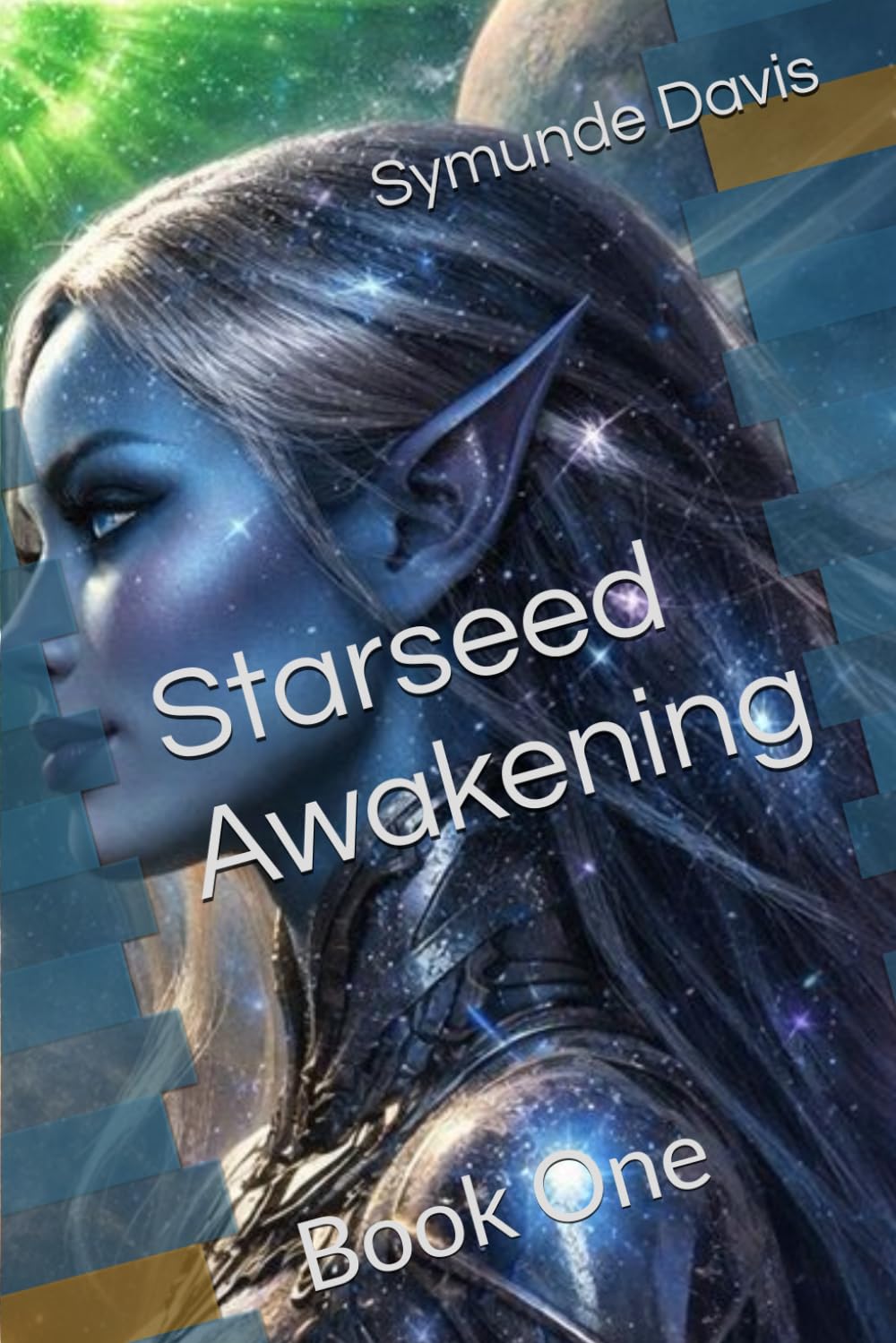 Starseed Awakening: Book One (The Starseed Chronicles)