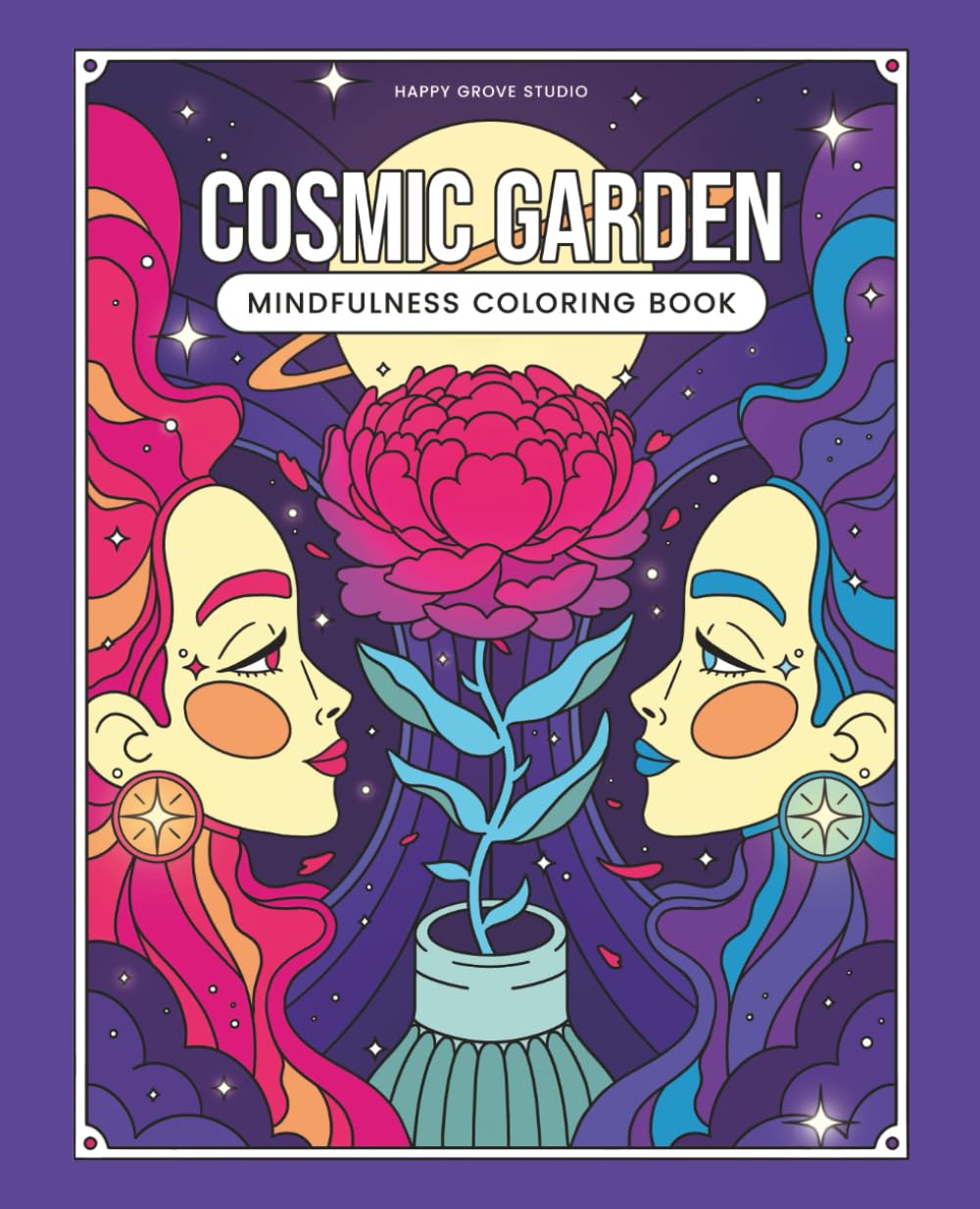 Cosmic Garden: A Relaxing Mindfulness Coloring Book: Escape into a Universe of Blossoms and Stars — A Peaceful and Creative Coloring Experience