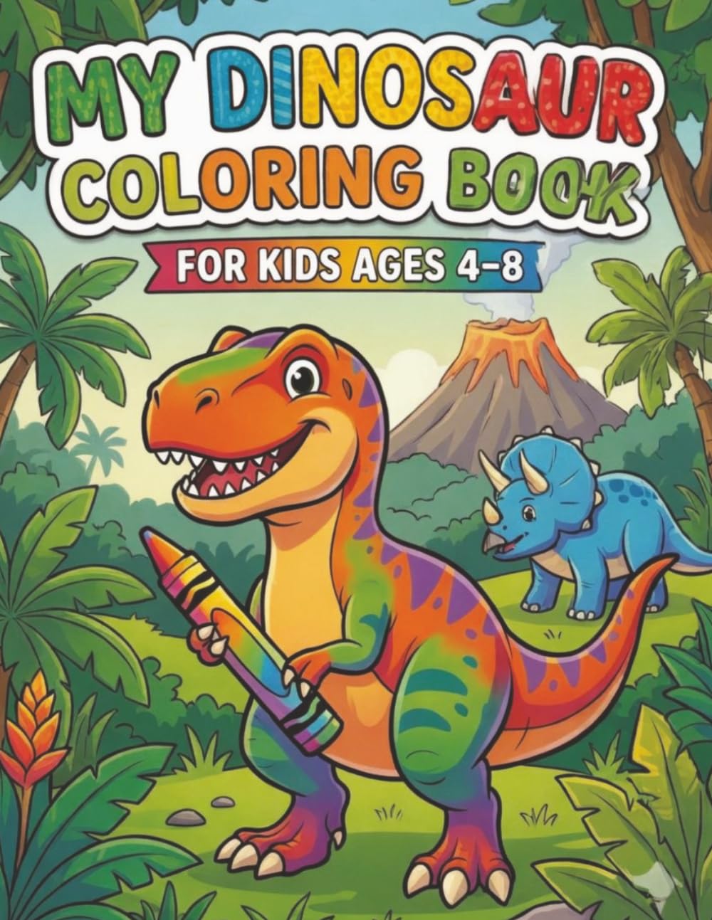 My Dinosaur Coloring Book: For Kids Ages 4-8
