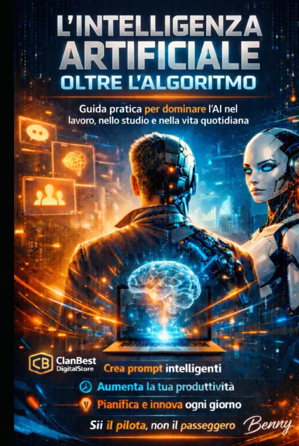 L' Intelligenza Artificiale Oltre L’ Algoritmo: Guida pratica all’AI per il successo quotidiano “L’AI non ti ruberà il lavoro. Lo farà chi sa usarla meglio di te.”