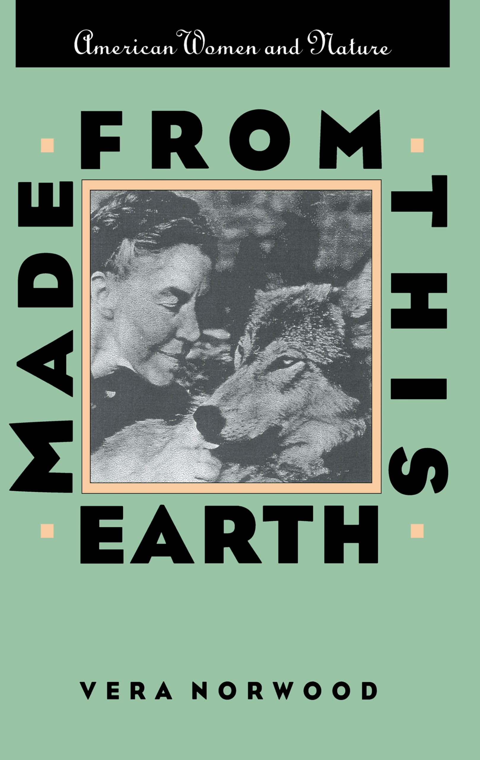 Made from This Earth: American Women and Nature (Gender & American Culture)