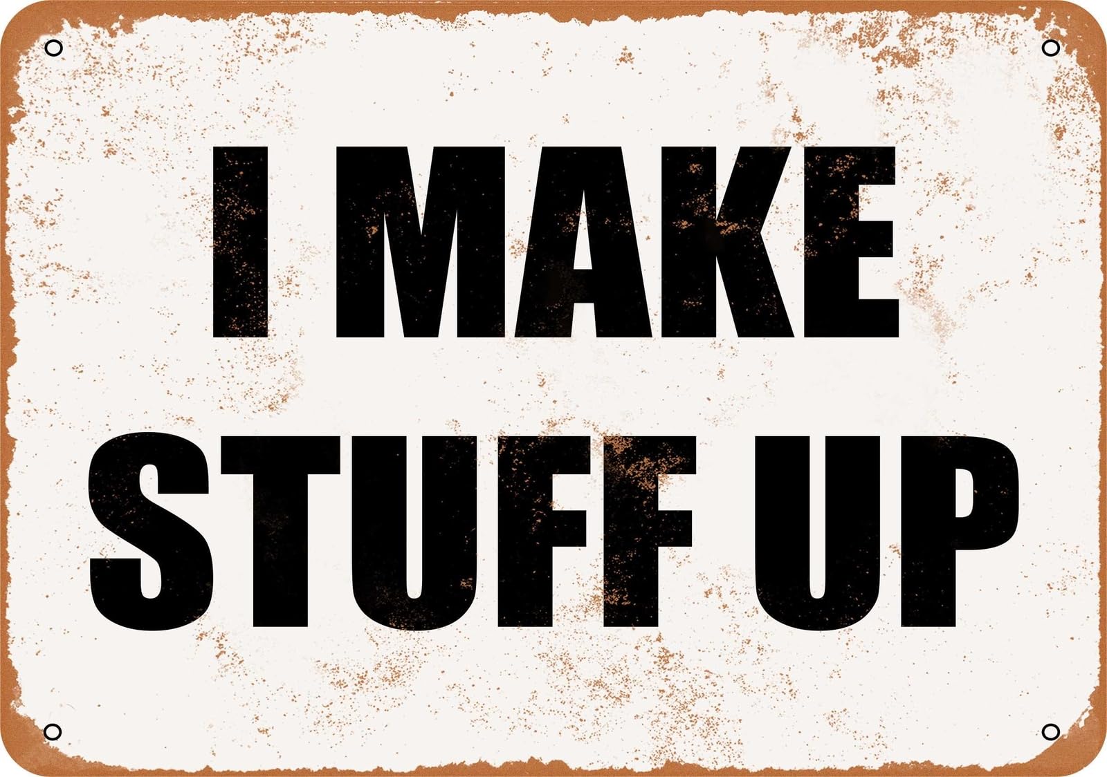 Miaomansenstore Metal Sign - I Make Stuff Up - Vintage Look Home Decor