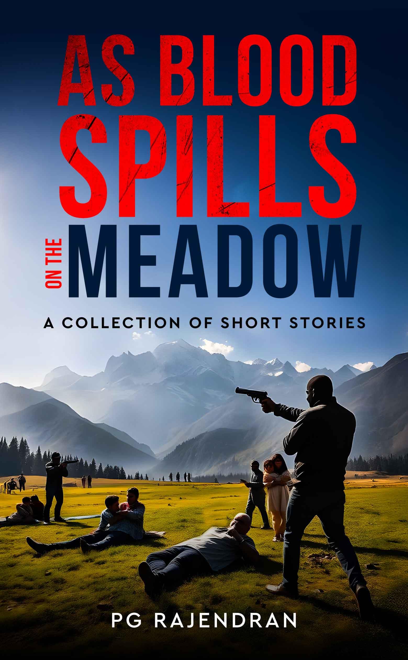 As Blood Spills on the Meadow - A Collection of Short Stories