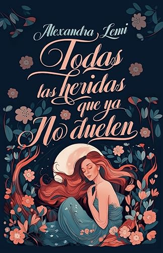 Todas las Heridas que ya no Duelen (Special Edition) (Spanish Edition)