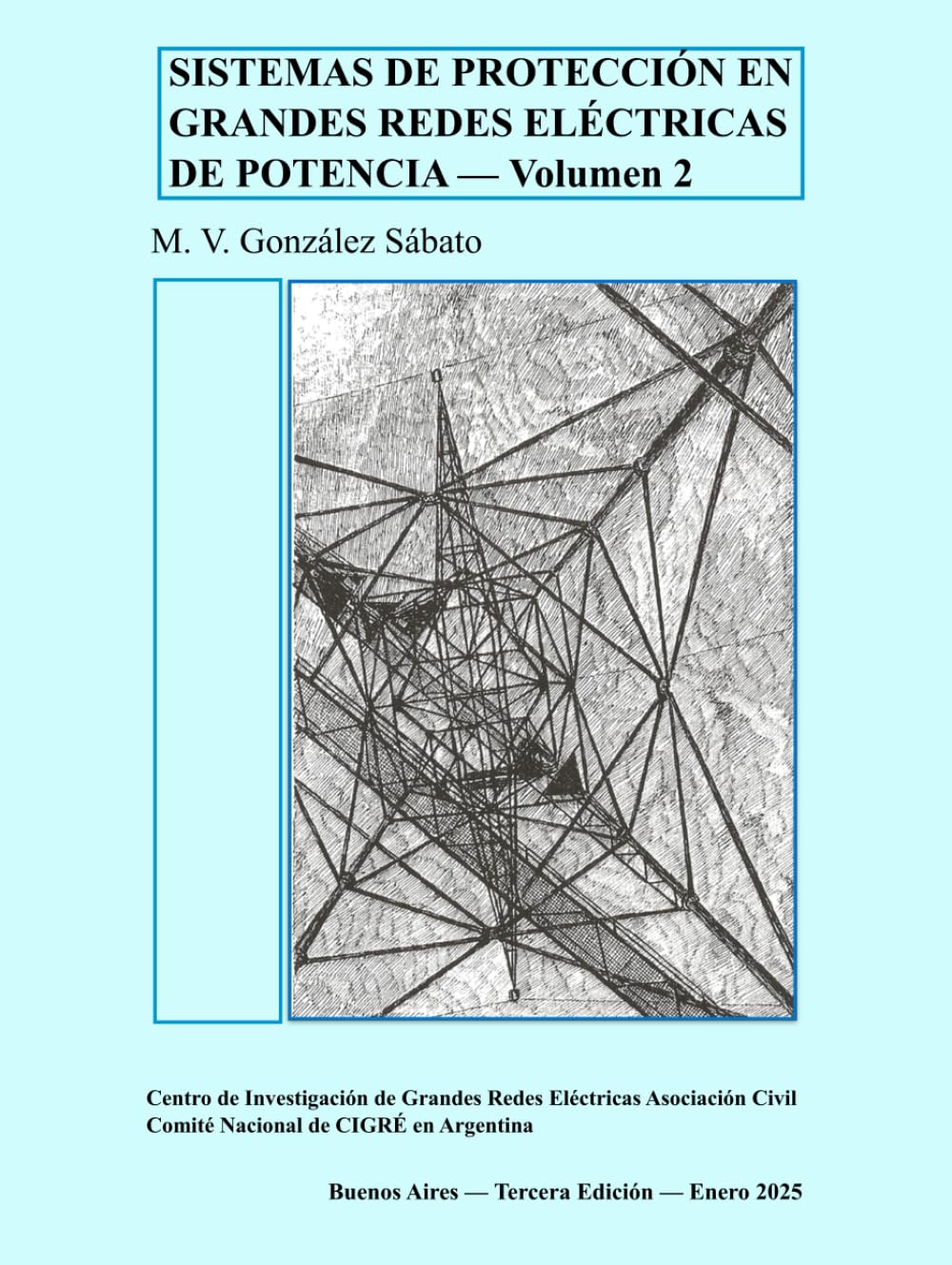 Sistemas de protección en grandes redes eléctricas de potencia: Volumen 2