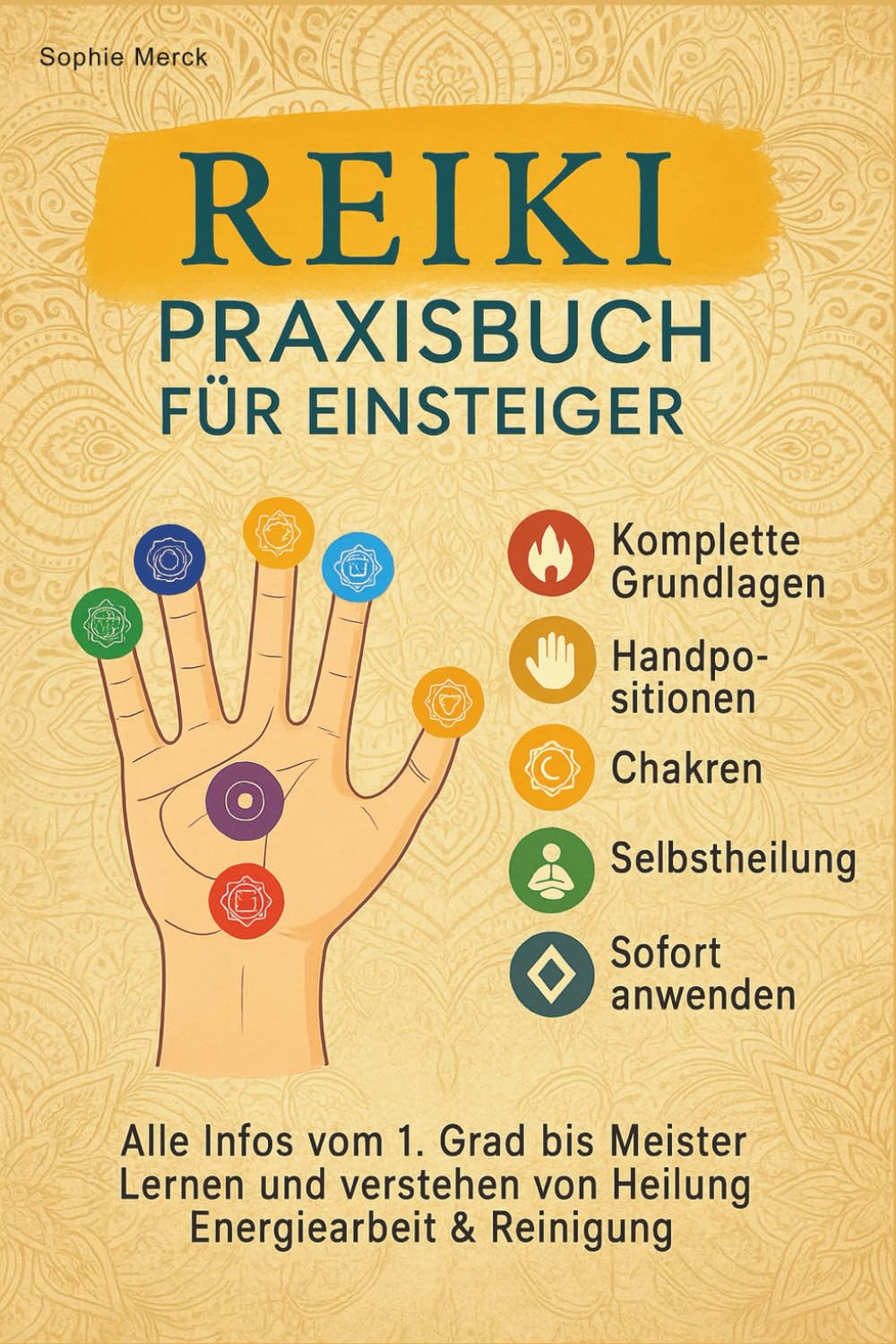 Reiki Buch - das Praxisbuch für Einsteiger - Inkl. komplett Anleitung zur Selbstbehandlung, Sofort im Alltag verwenden, Selbstreinigung, Blockadenlösung, spirituelles Wachstum Chakren