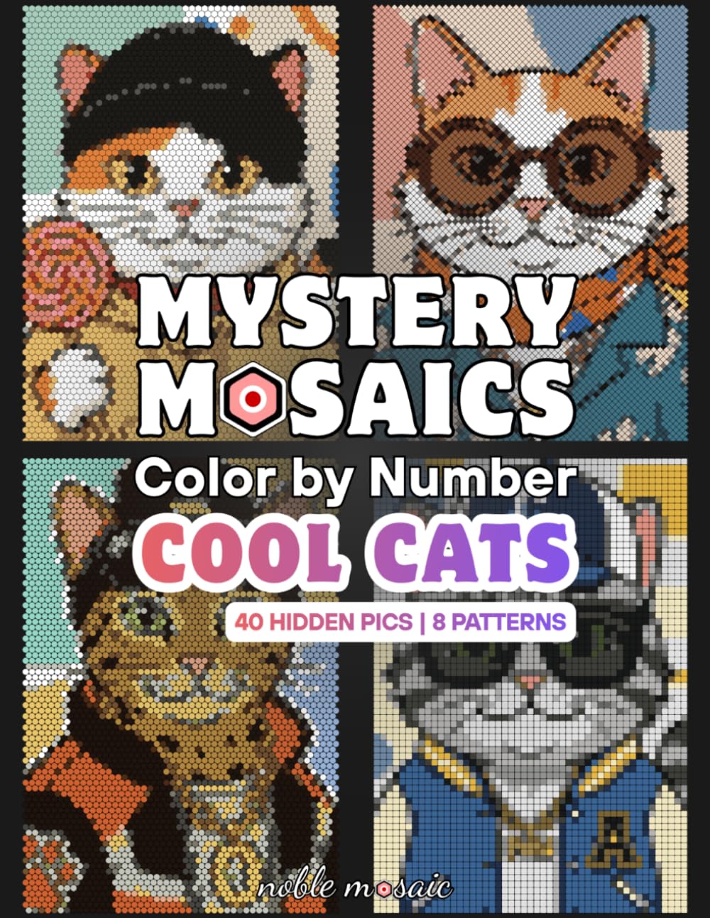 Mystery Mosaics Color by Number - Cool Cats: Standard Black Paper Edition | Relaxing Retro Mosaic Puzzle Designs with Square, Dot, Diamond, Hexagon, ... by number - standard black paper edition)
