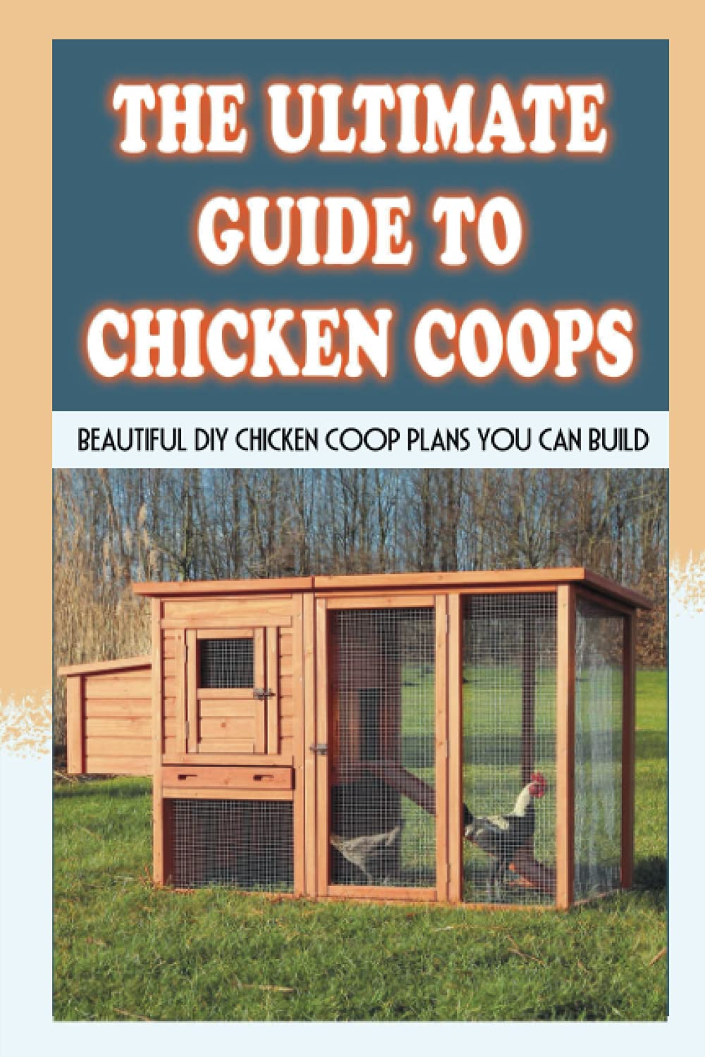 Buy The Ultimate Guide To Chicken Coops Beautiful DIY Chicken Coop