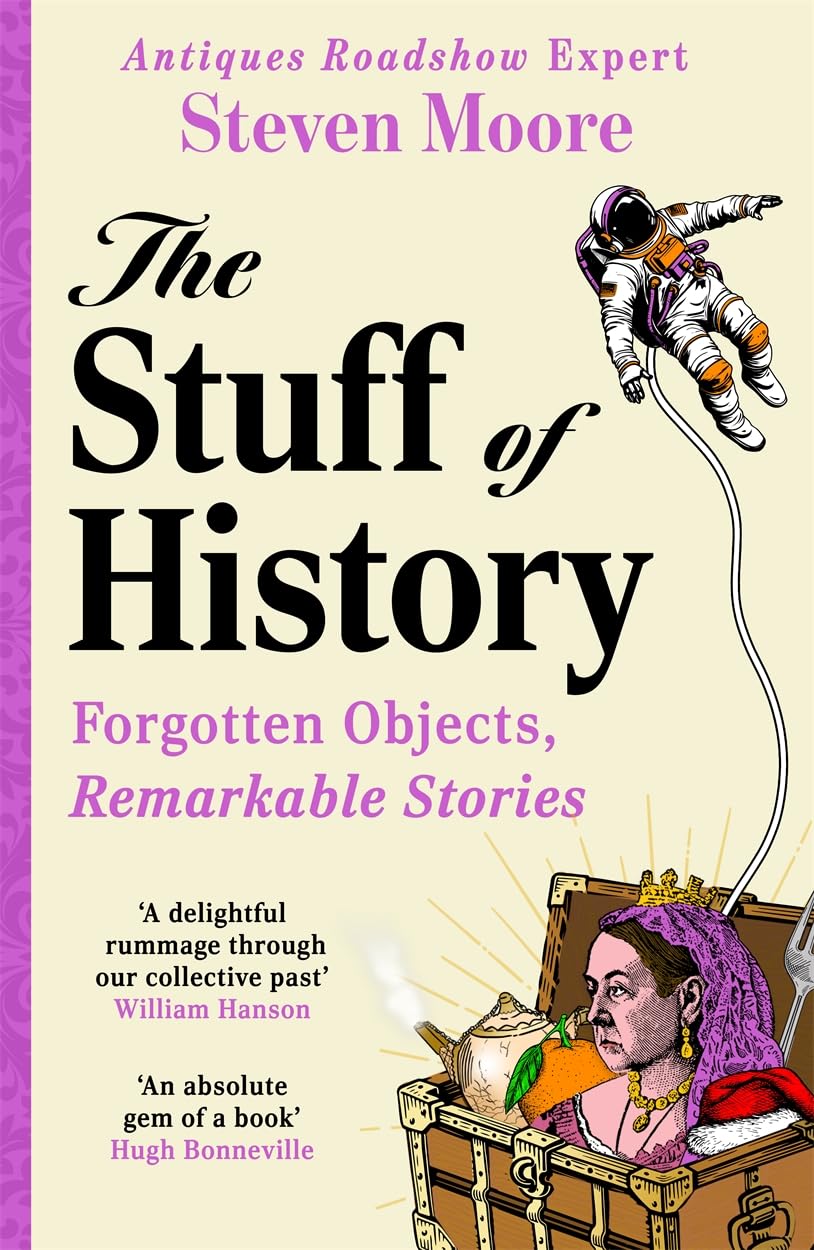 The Stuff of History: A Curated Compendium of Curious Objects and Forgotten People