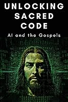 Vista 1 de Unlocking Sacred Code AI and the Gospels