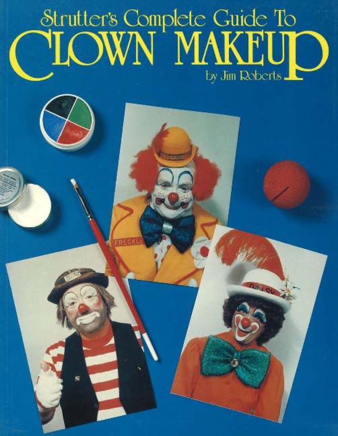 Strutter's Complete Guide to Clown Makeup
