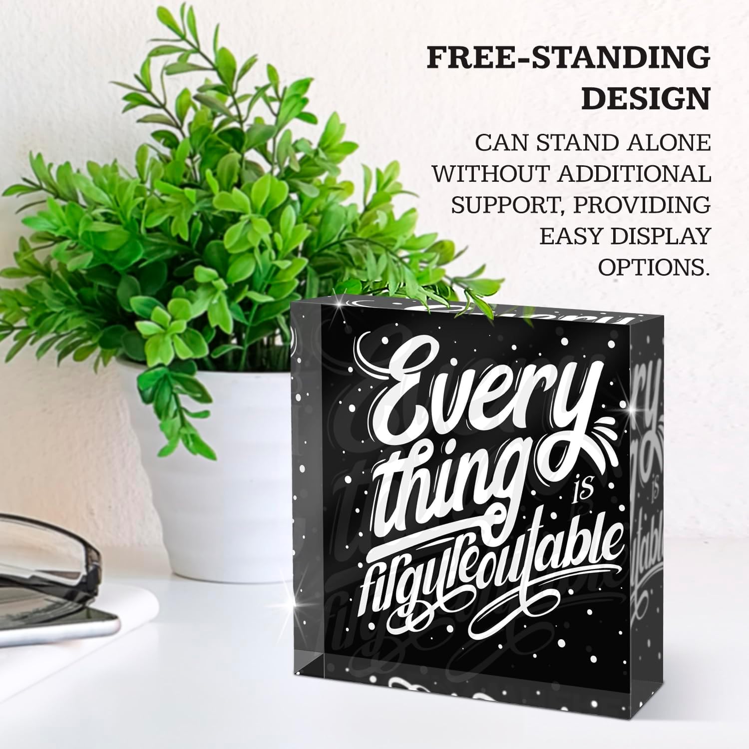 Everything is Figureoutable Sign, Acrylic Box Sign, 4x4 Made in the USA