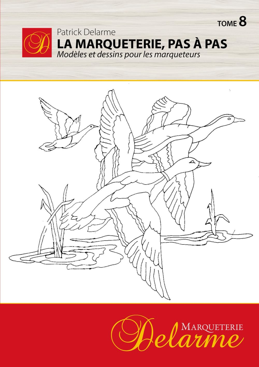 La Marqueterie, pas à pas: Modèles et dessins pour les marqueteurs