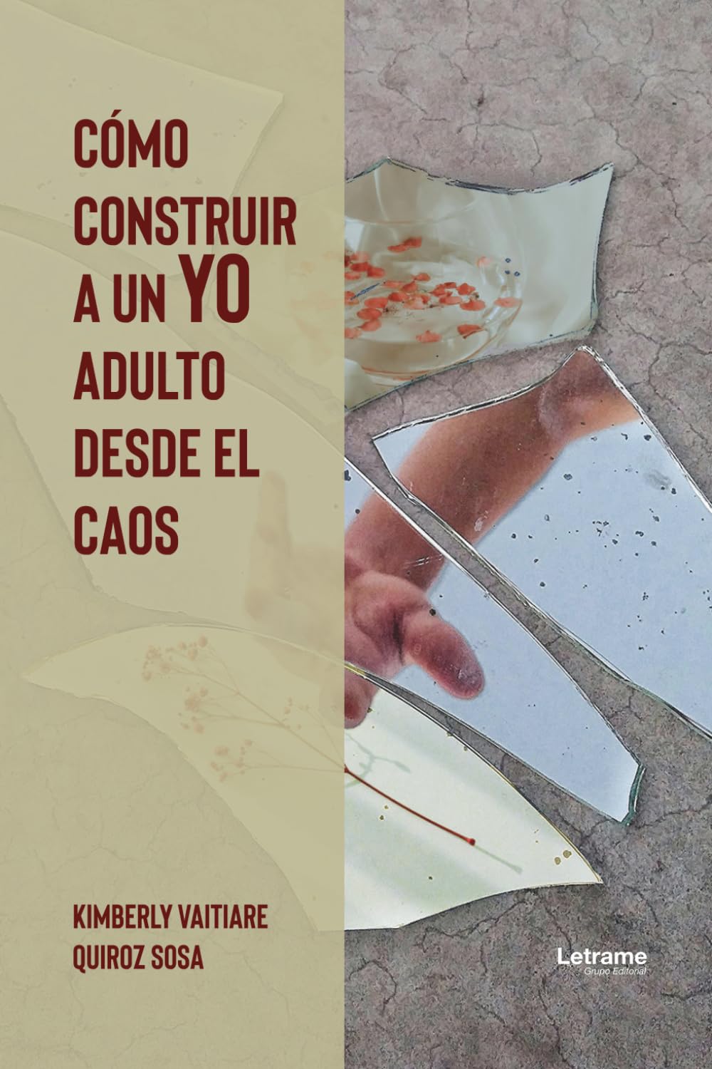 Cómo construir a un yo adulto desde el caos: 01 (Autoayuda)