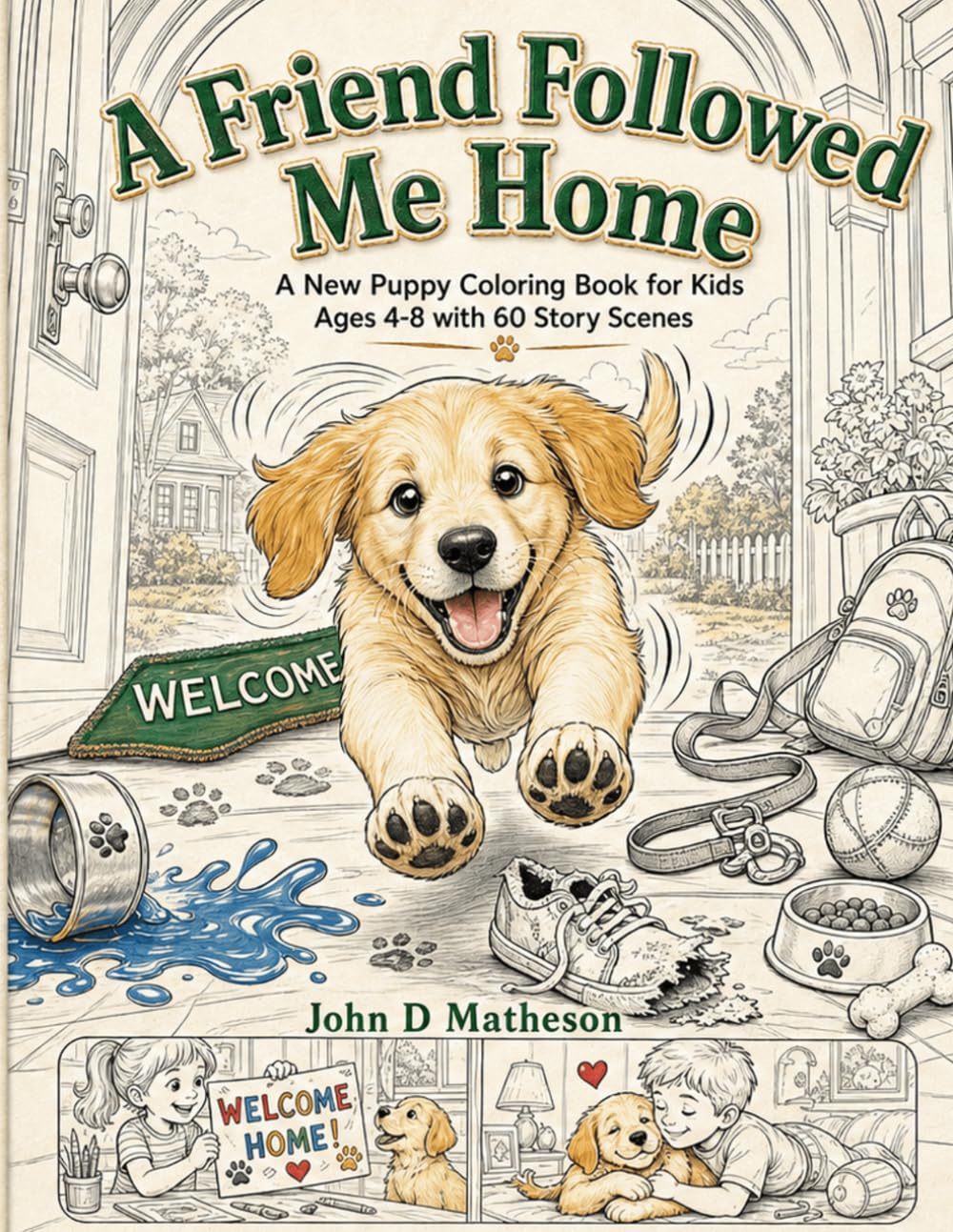 A new puppy came home... and every page becomes a happy little adventure to color!