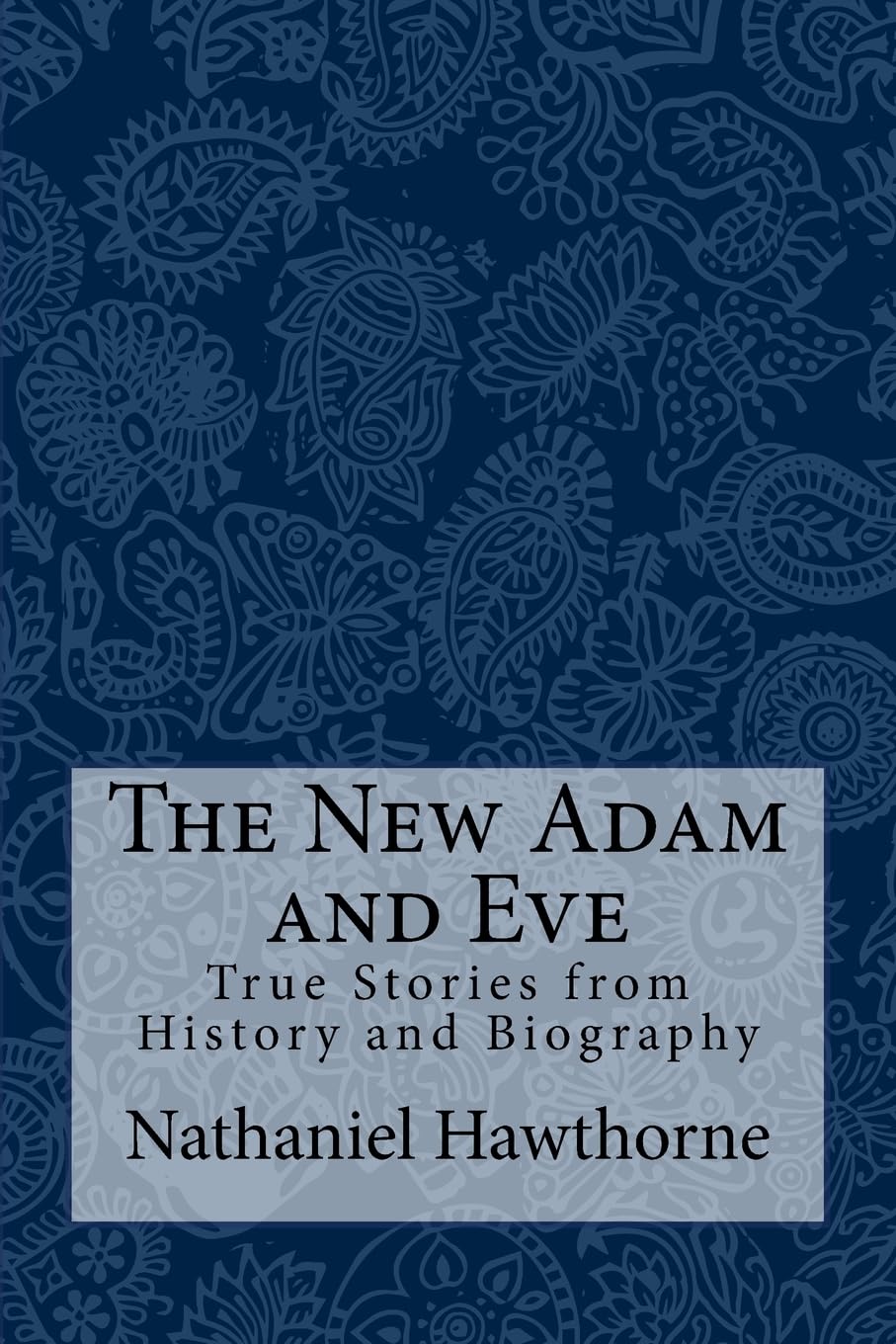 The New Adam and Eve: True Stories from History and Biography