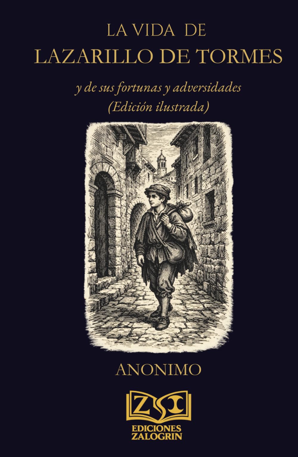La vida de Lazarillo de Tormes: y de sus fortunas y adversidades (Edición ilustrada)