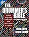 The Drummer's Bible: How to Play Every Drum Style from Afro-Cuban to Zydeco
