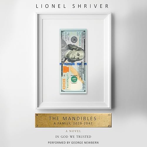 The Mandibles: A Family, 2029-2047
