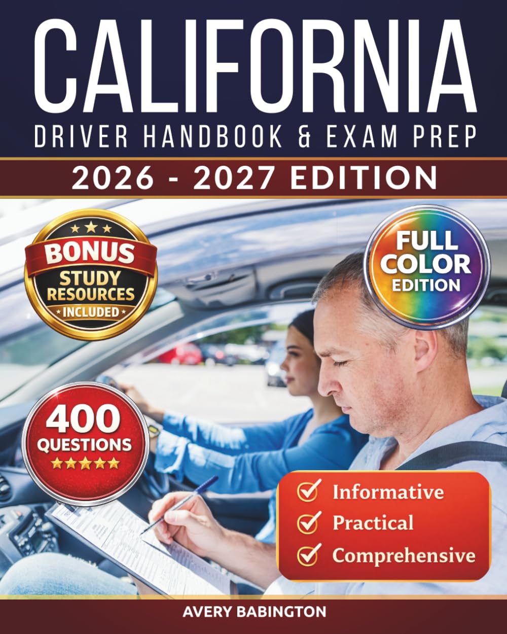 California Driver Handbook & Exam Prep: 400 Practice Questions, Road Signs Guide & Complete Study Manual for the California DMV Permit Test (FULL COLOR - U.S. DMV Exam Book)