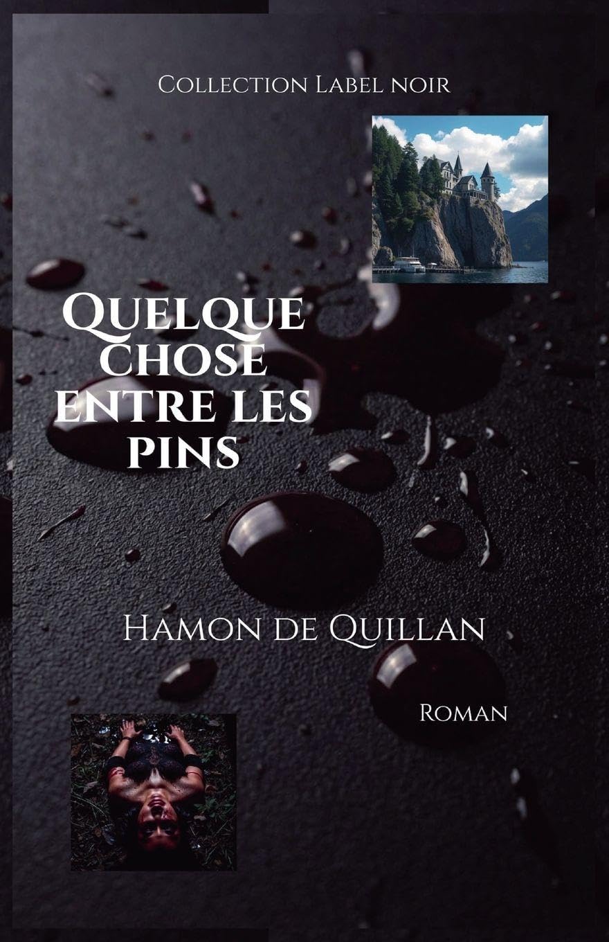 Quelque chose entre les pins (Collection Label Noir)