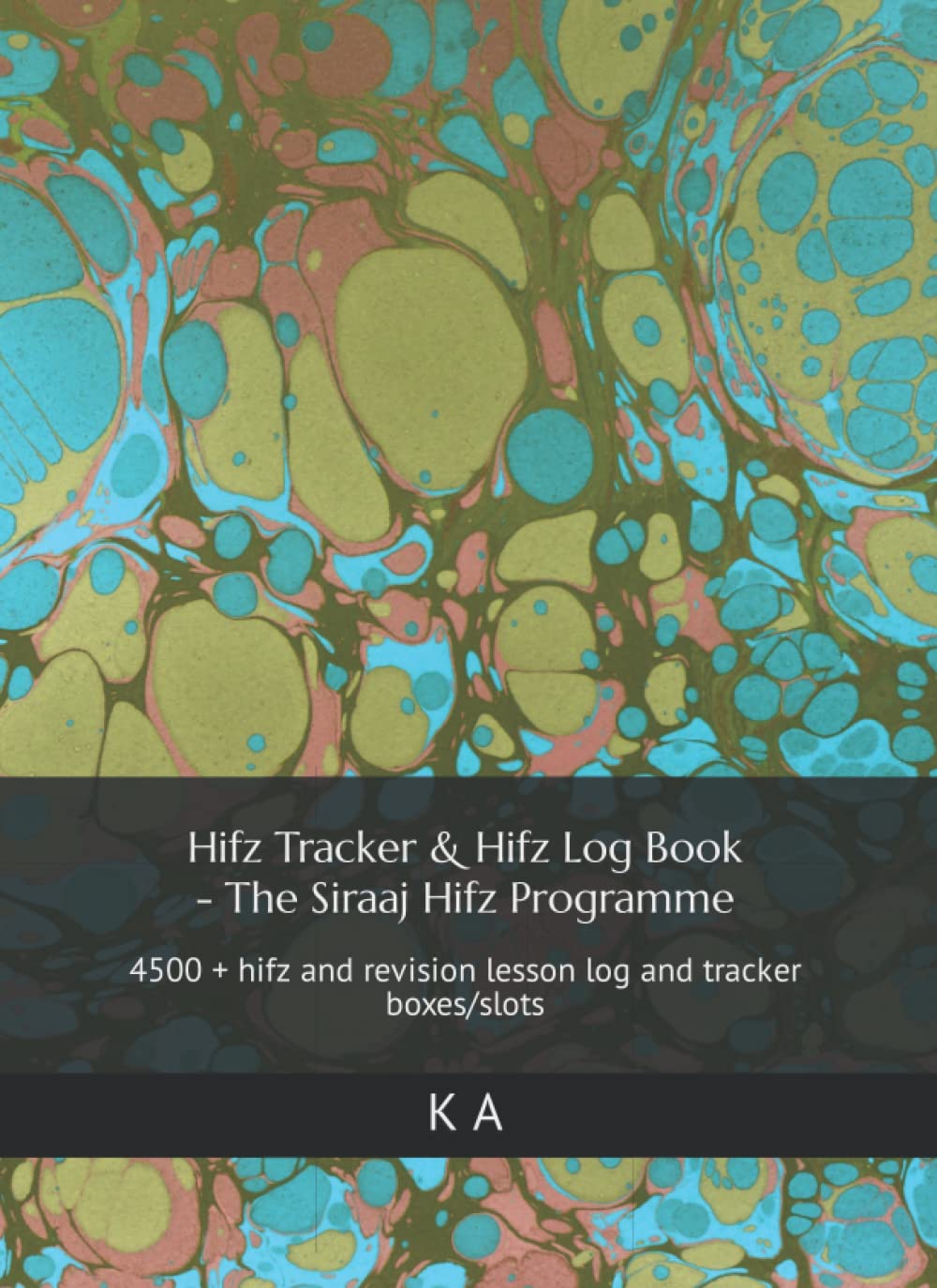 Hifz Tracker & Hifz Log Book - The Siraaj Hifz Programme: 4500 + hifz and revision lesson log and tracker boxes/slots