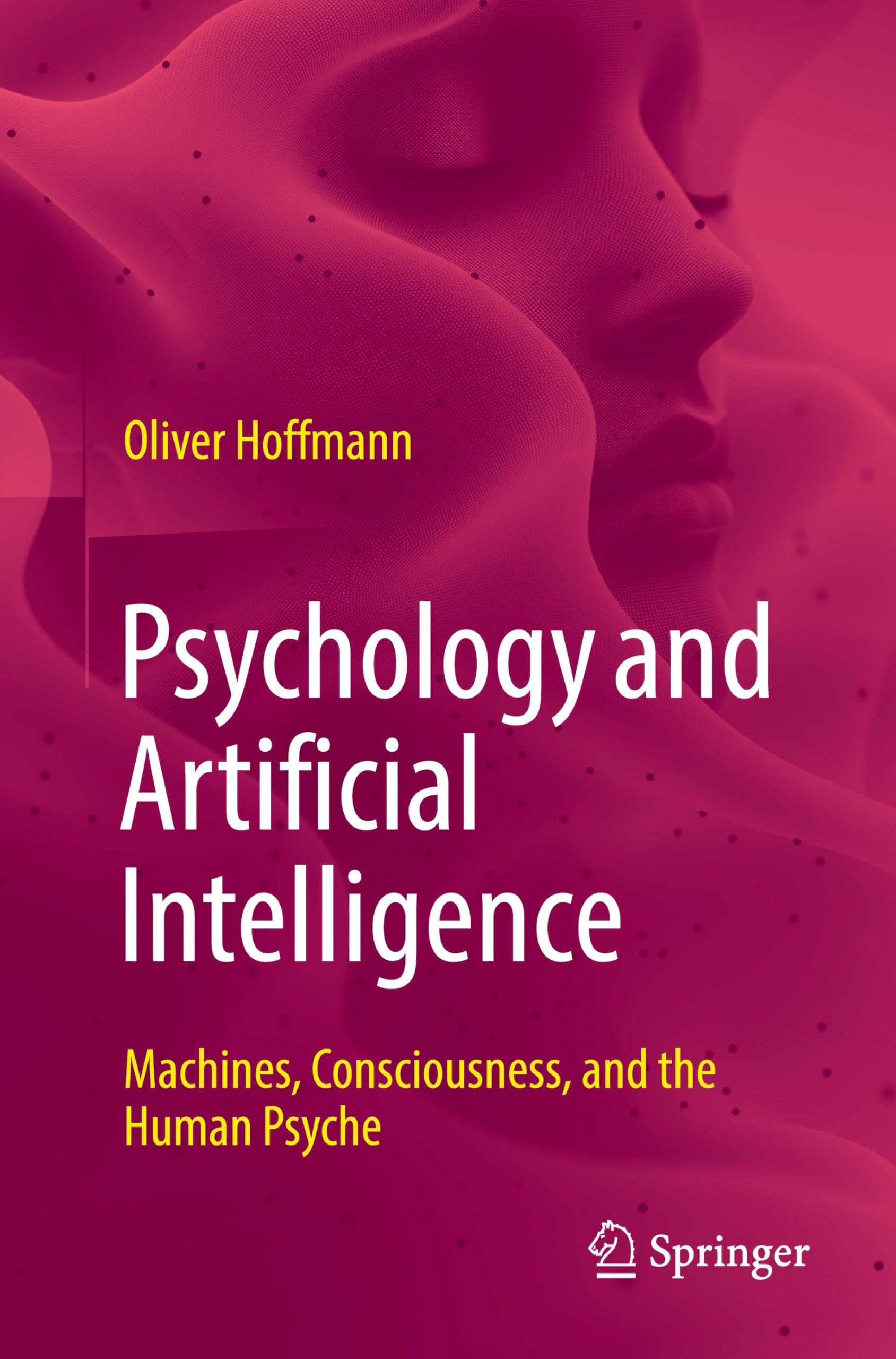 Psychology and Artificial Intelligence: Machines, Consciousness, and the Human Psyche