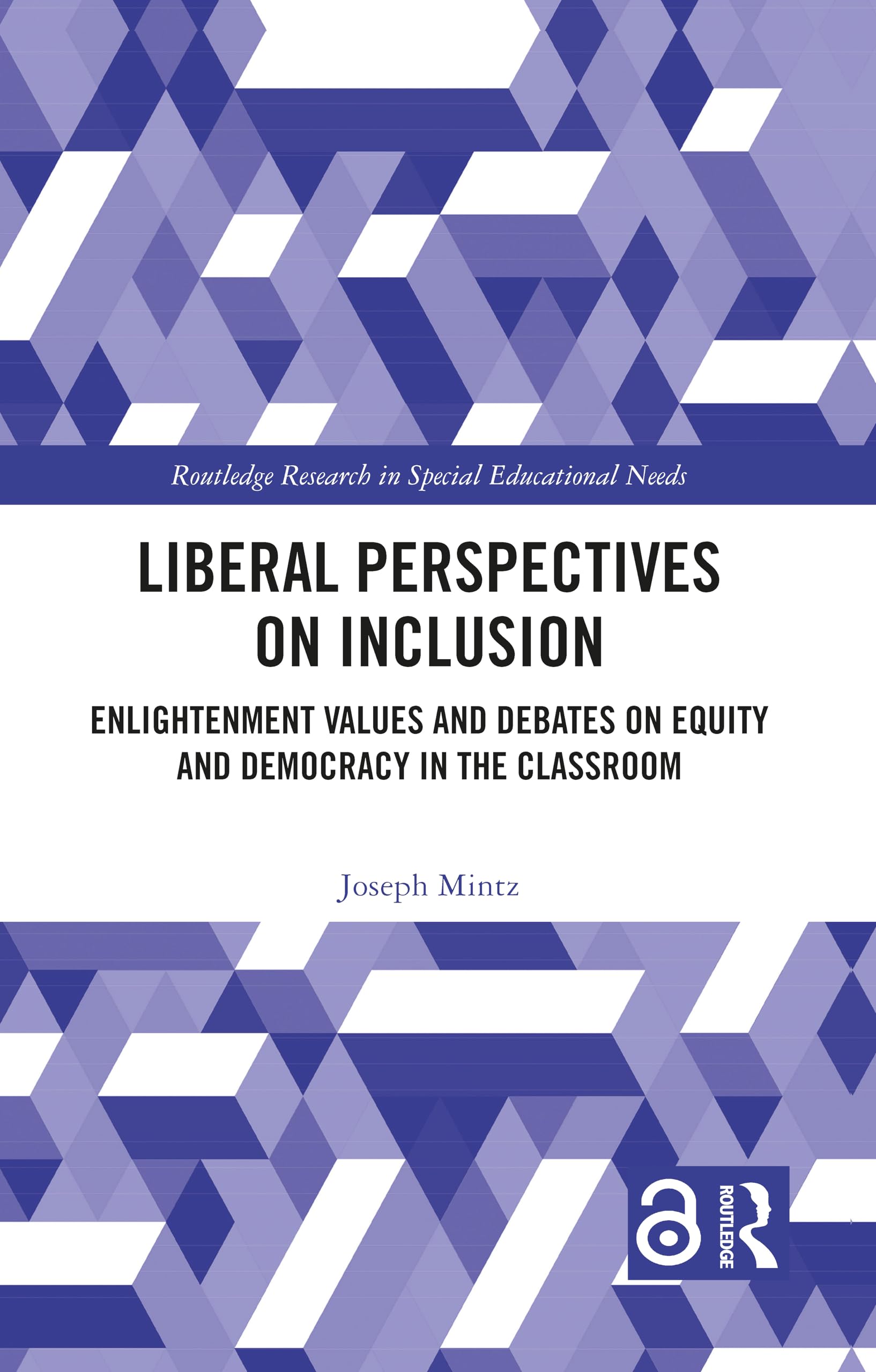 Liberal Perspectives on Inclusion: Enlightenment Values and Debates on Equity and Democracy in the Classroom (Routledge Research in Special Educational Needs)