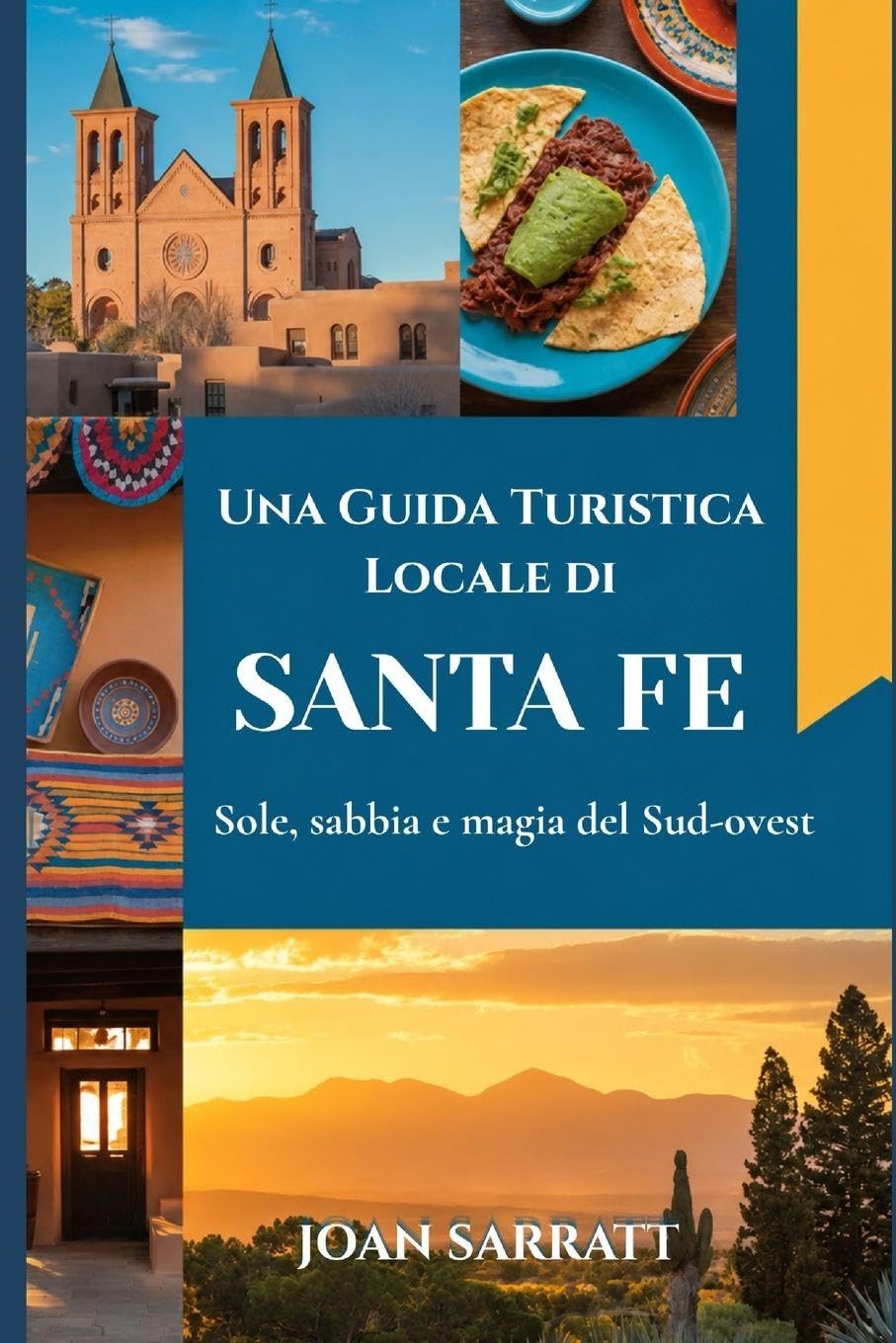 Una Guida Turistica Locale di Santa Fe: Sole, sabbia e magia del Sud-ovest
