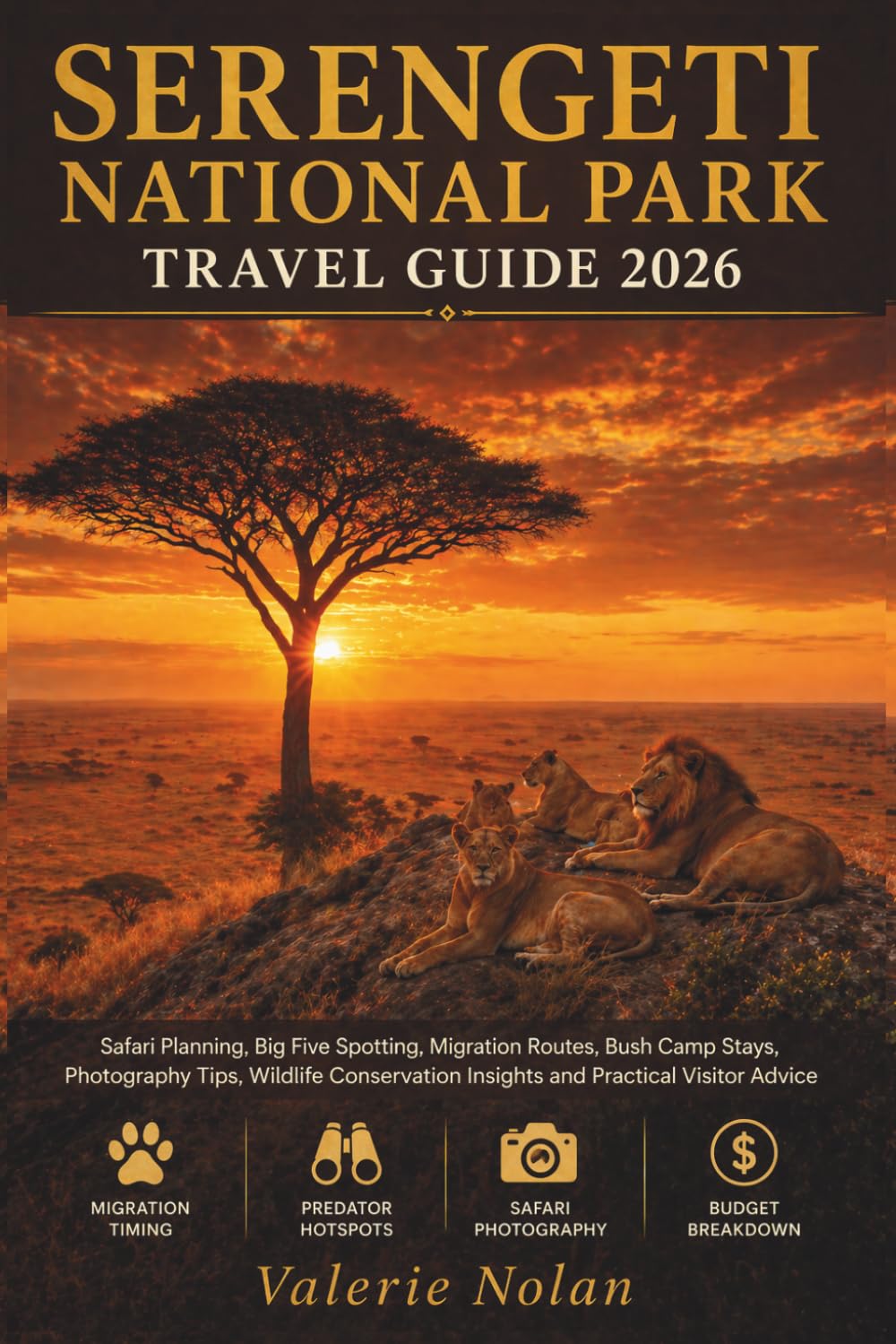Serengeti National Park Travel Guide 2026: Safari Planning, Big Five Spotting, Migration Routes, Bush Camp Stays, Photography Tips, Wildlife Conservation Insights and Practical Visitor Advice