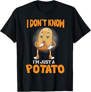 I Dont Know I am Just A Potato Potatoes Vegetarian T-Shirt
