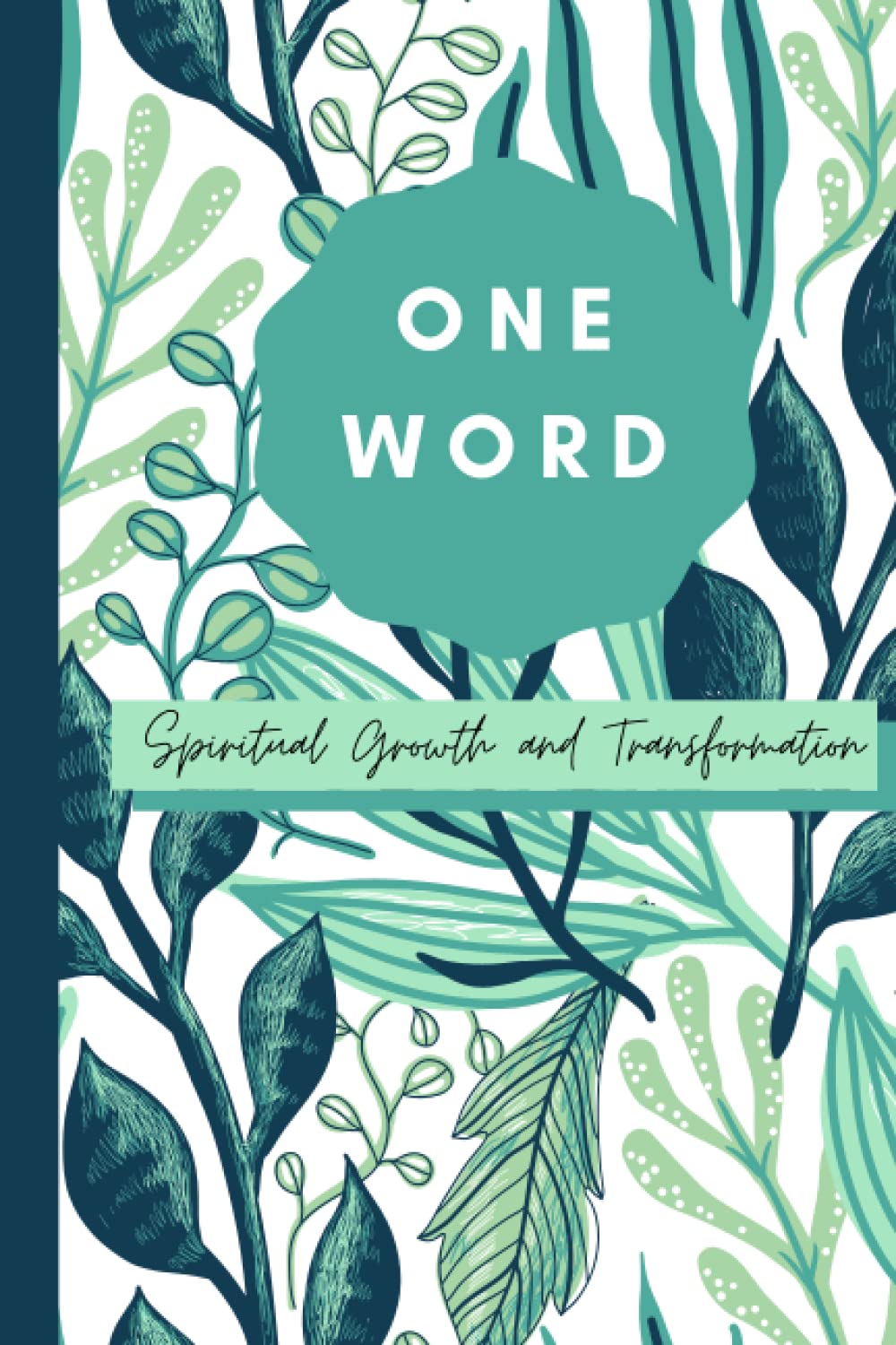 ONE WORD: A Journal for Spiritual Growth and Transformation