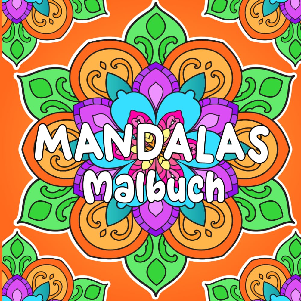 Mandalas Malbuch: 50 Wunderschöne Mandalas zum Ausmalen und Entspannen für Erwachsene