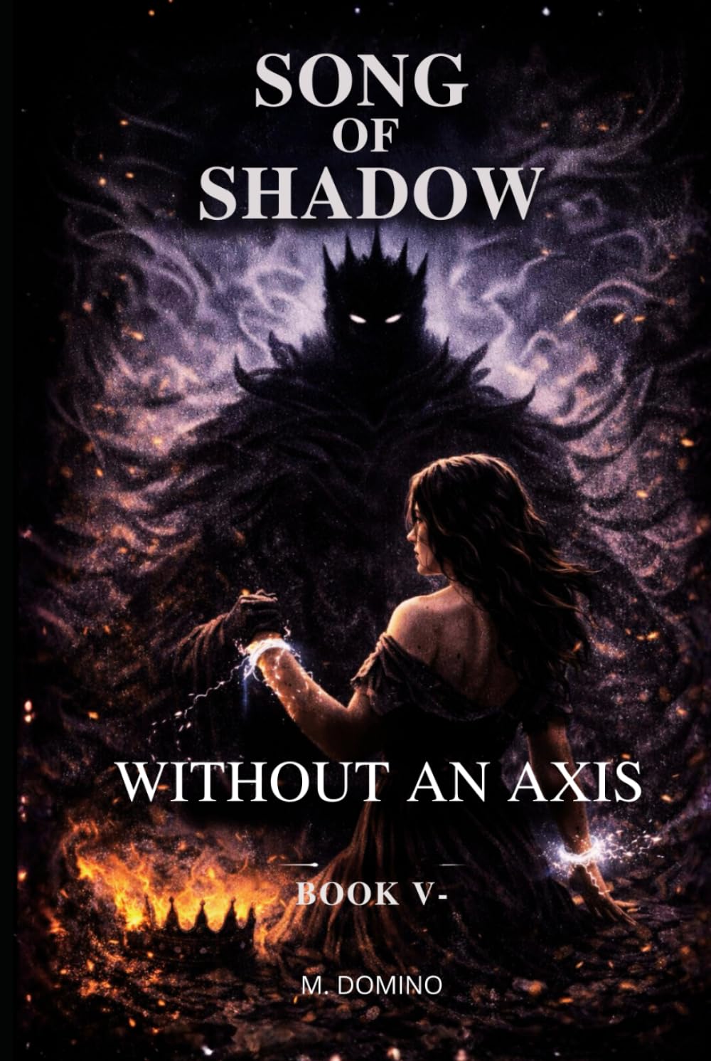 Song of Shadow BOOK V – WITHOUT AN AXIS