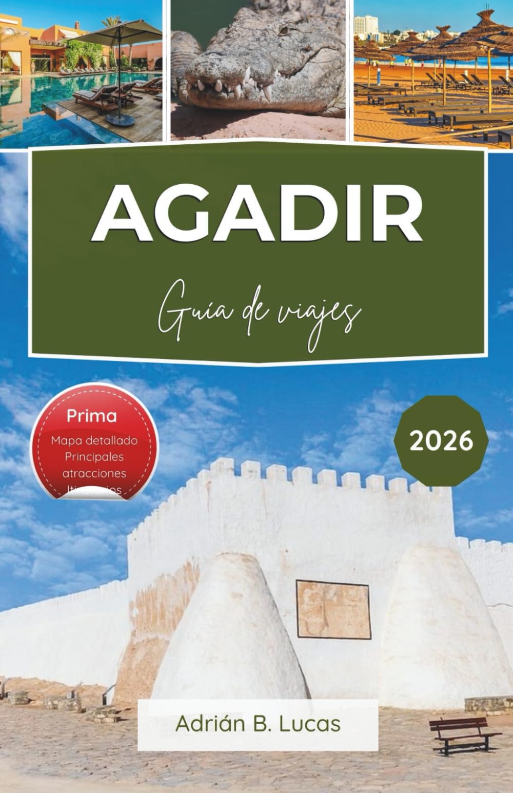 Guía de viajes de Agadir 2026: Disfrute de la relajación junto a la playa, las principales atracciones y la auténtica cocina marroquí con consejos prácticos.