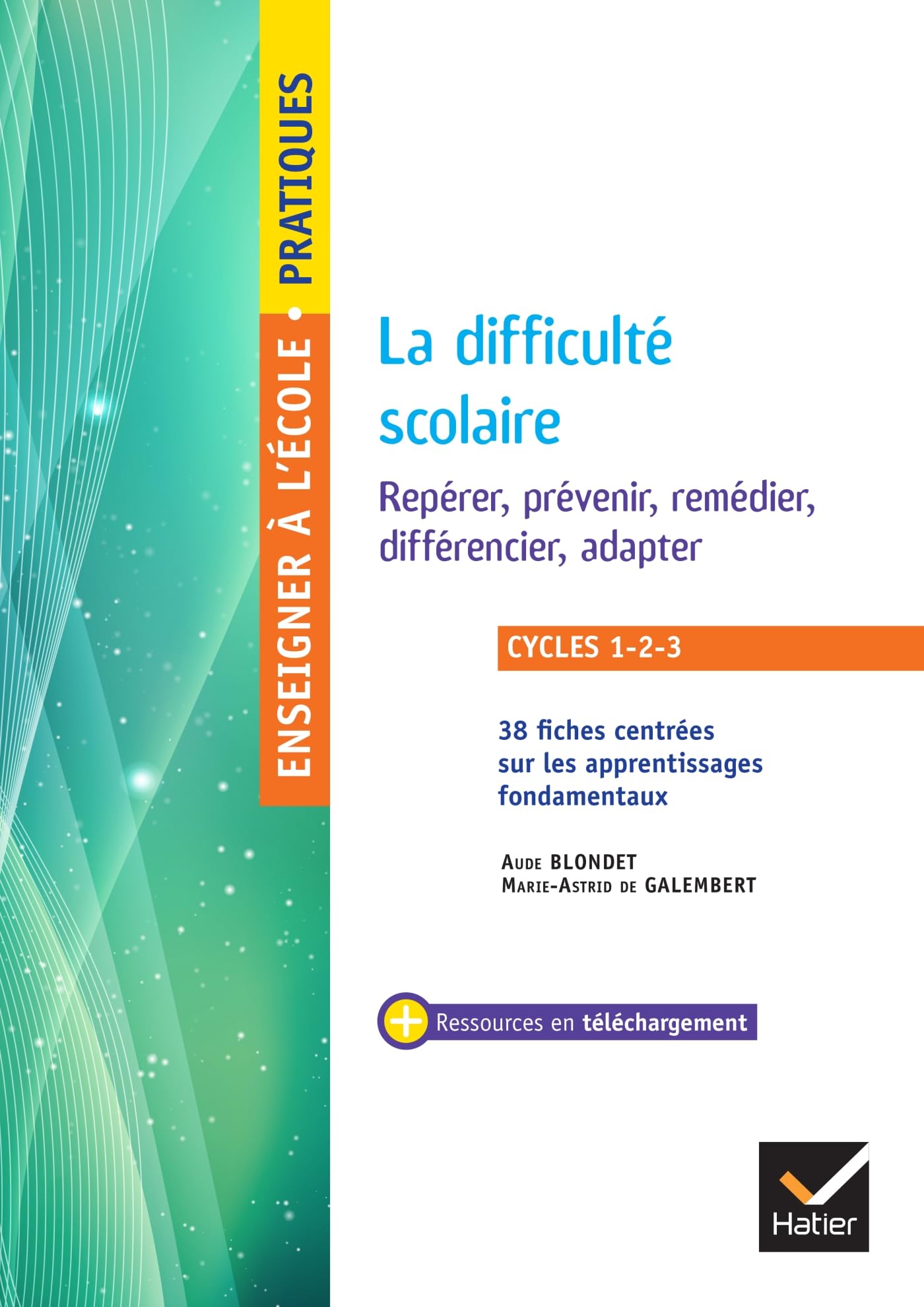Enseigner - Cycles 1 à 3 - La difficulté scolaire Repérer, prévenir, remédier, différencier, adapter