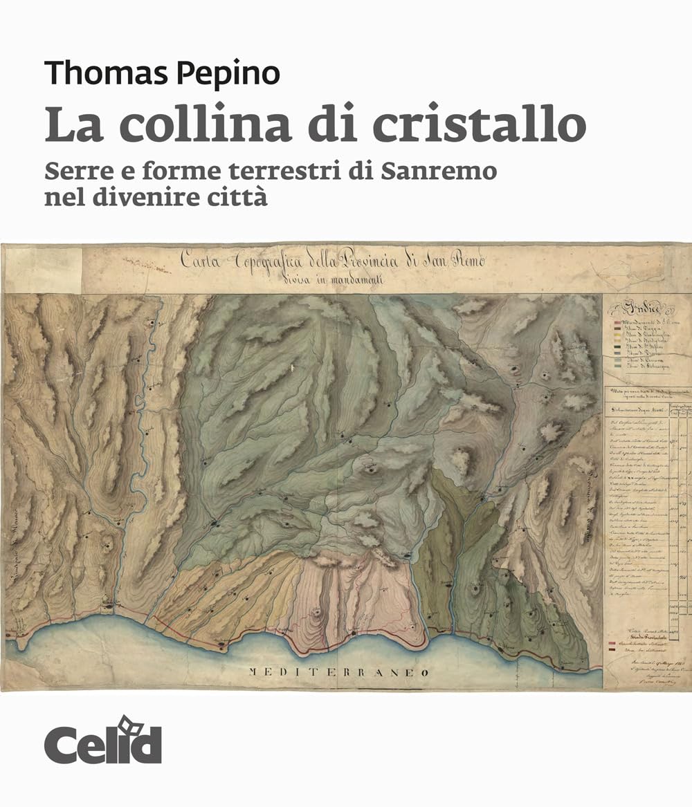 La collina di cristallo : histoire des serres de Sanremo et urbanisme