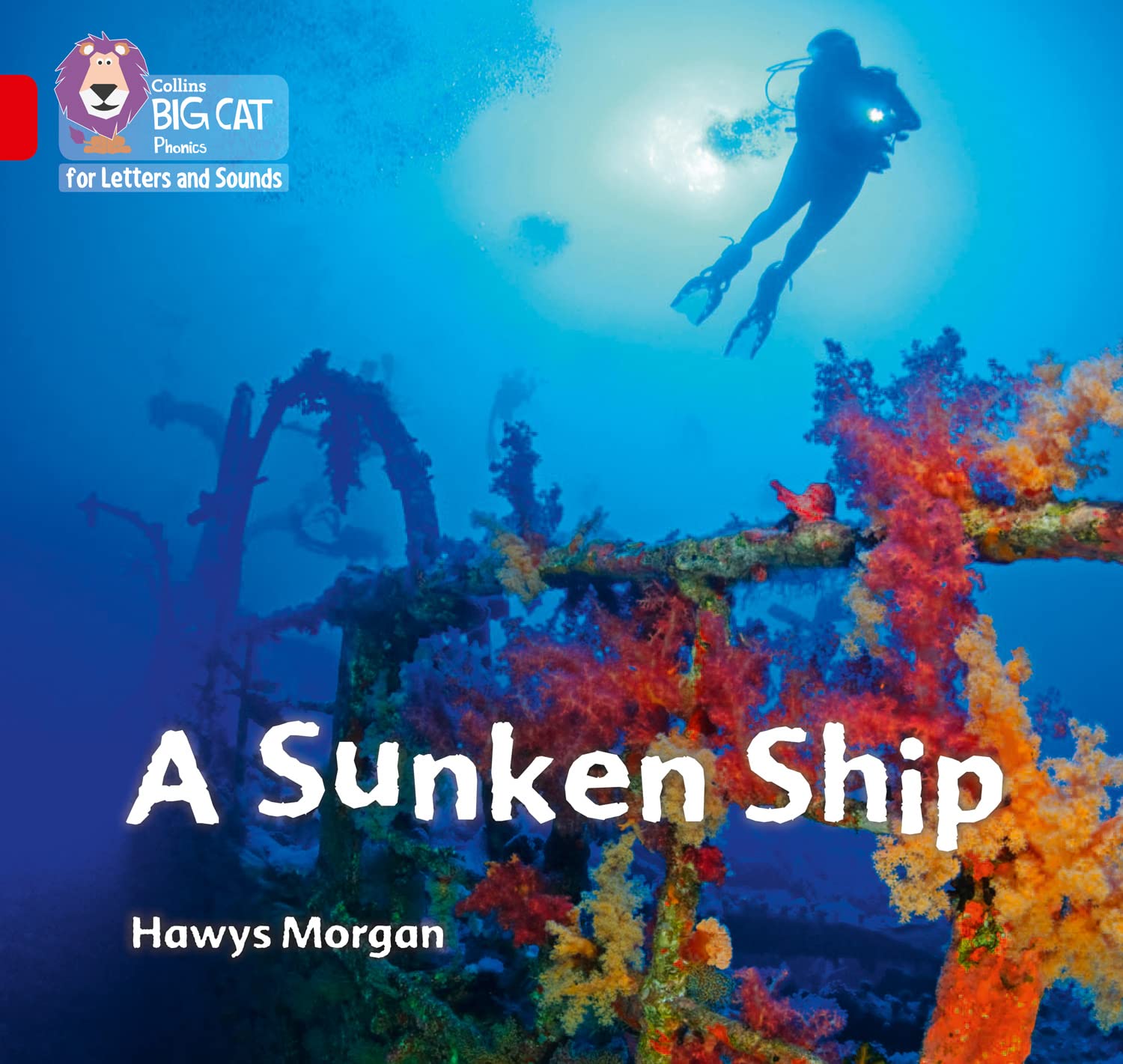 A Sunken Ship: Band 02A/Red A (Collins Big Cat Phonics for Letters and Sounds)