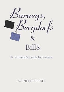 Barneys, Bergdorfs & Bills: A Girlfriend's Guide to Finance