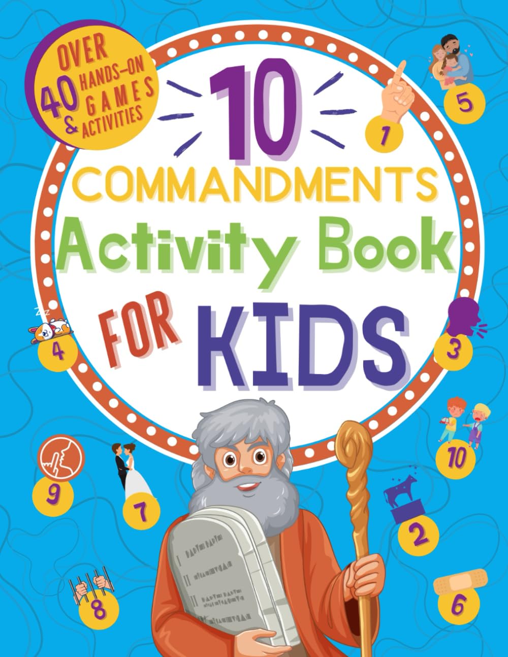 10 Commandments Activity Book for Kids: Bible Games, Puzzles, Coloring Pages, Mazes, Cut-and-Paste Activities, a Scavenger Hunt, and More!