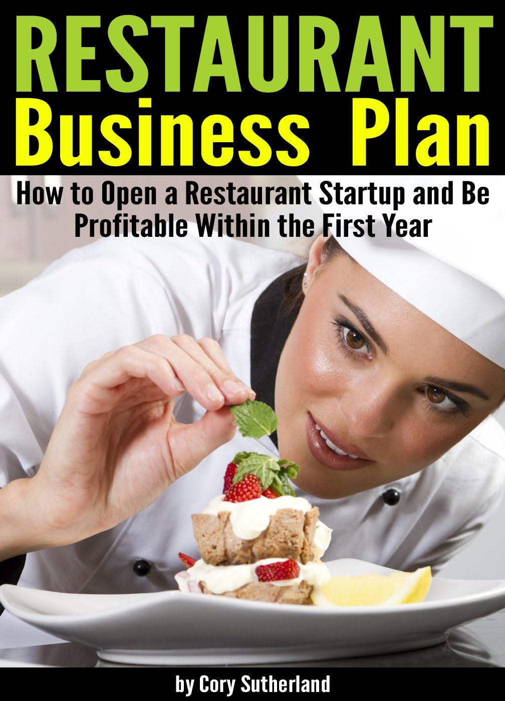 Restaurant Business Plan: How to Open a Restaurant Startup and Be Profitable Within the First Year