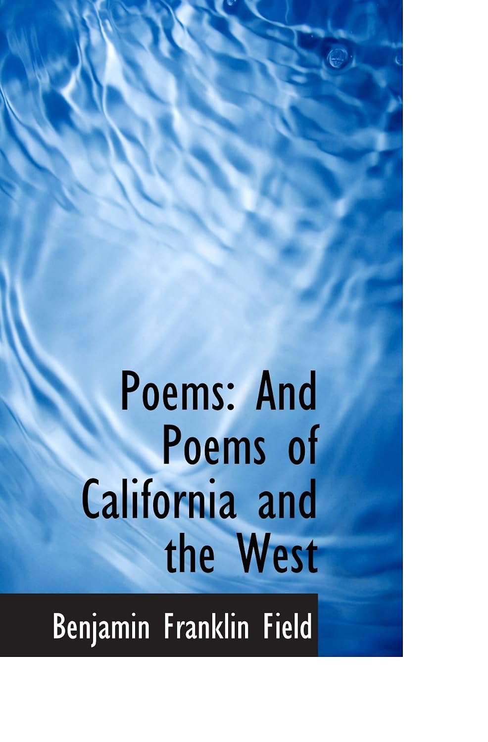 Poems And Poems of California and the West 9780559459153
