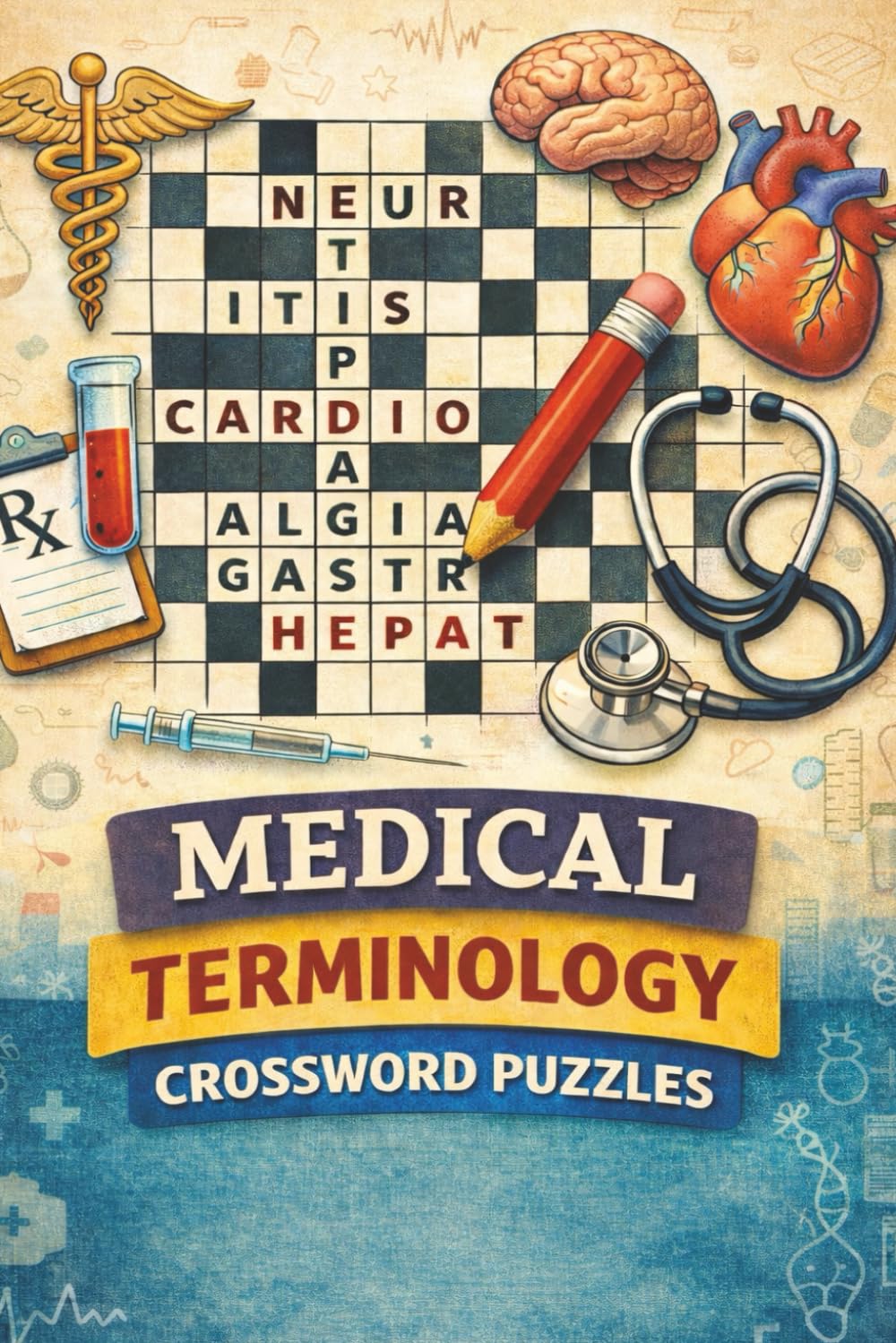 Medical Terminology Crossword Puzzles: Crossword Puzzles with Easy to Read Print about Medicine, Biology, Healthcare and More | 6x9 inches, 120 pages ... Gift for Vacations, Holidays and Free Times