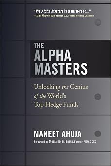 The Alpha Masters Unlocking the Genius of the Worlds Top Hedge Funds