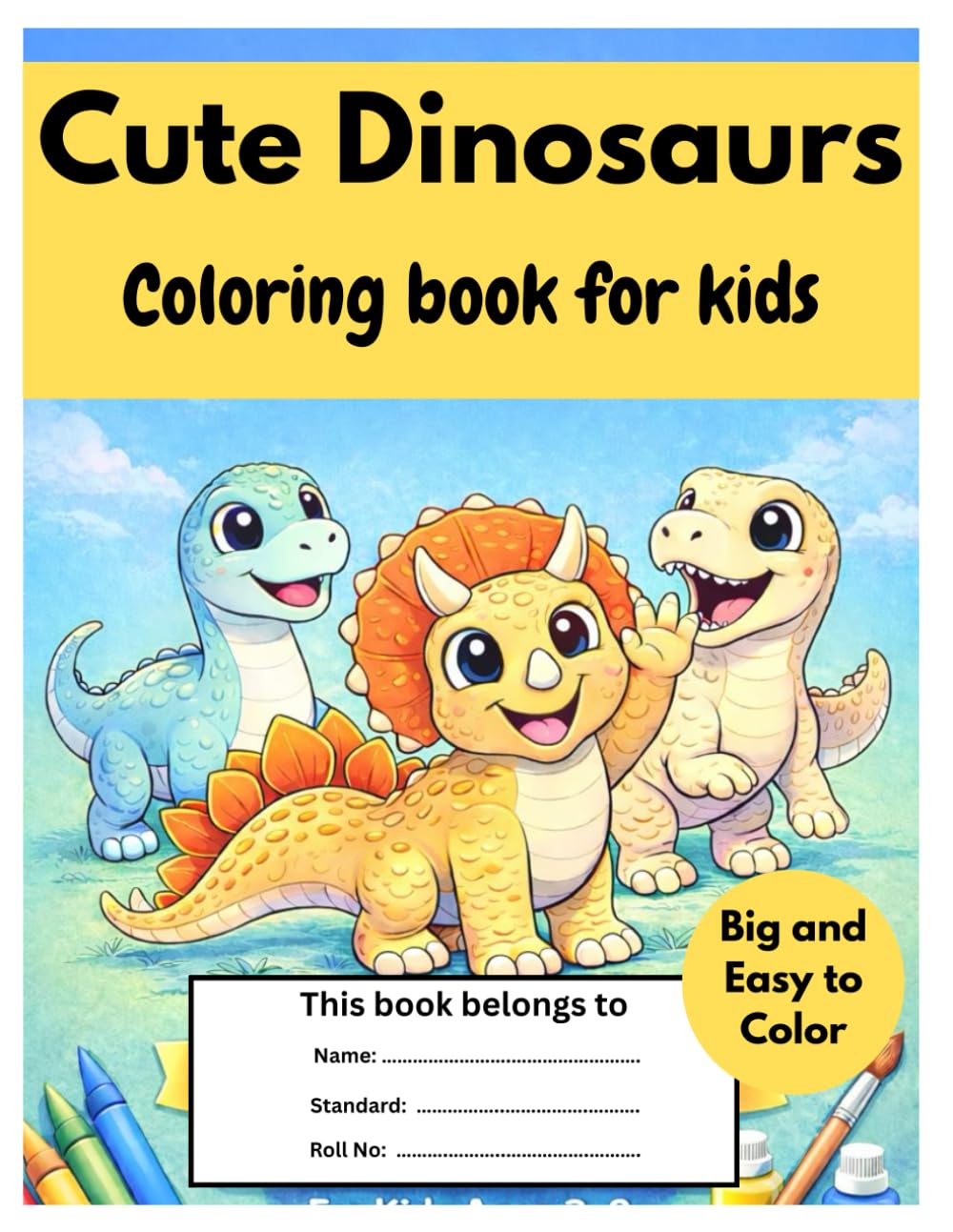 Cute Dinosaurs Coloring Book for Kids: 50 Adorable Dinosaur Coloring Pages For Kids Ages 3–8