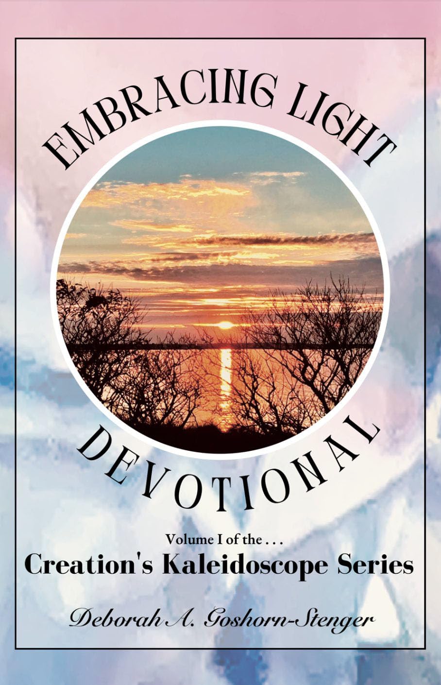 Embracing Light Devotional (Creation's Kaleidoscope Book 1)
