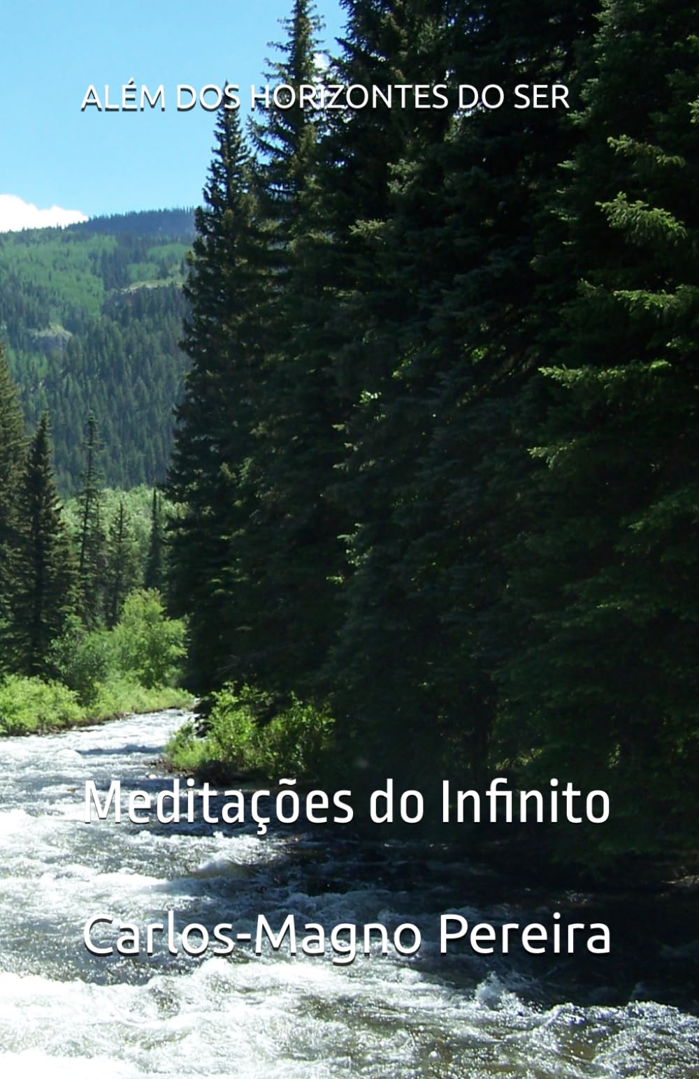 ALÉM DOS HORIZONTES DO SER: Meditações do Infinito